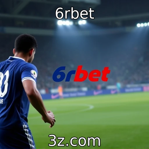 6rbet : Domine as Apostas: Estratégias Imbatíveis para 2025